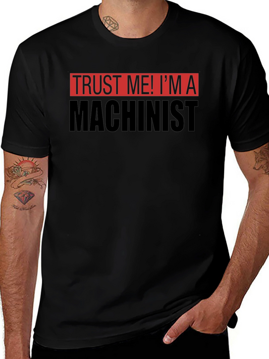 Trust Me Im a Machinist T-Shirt - Black