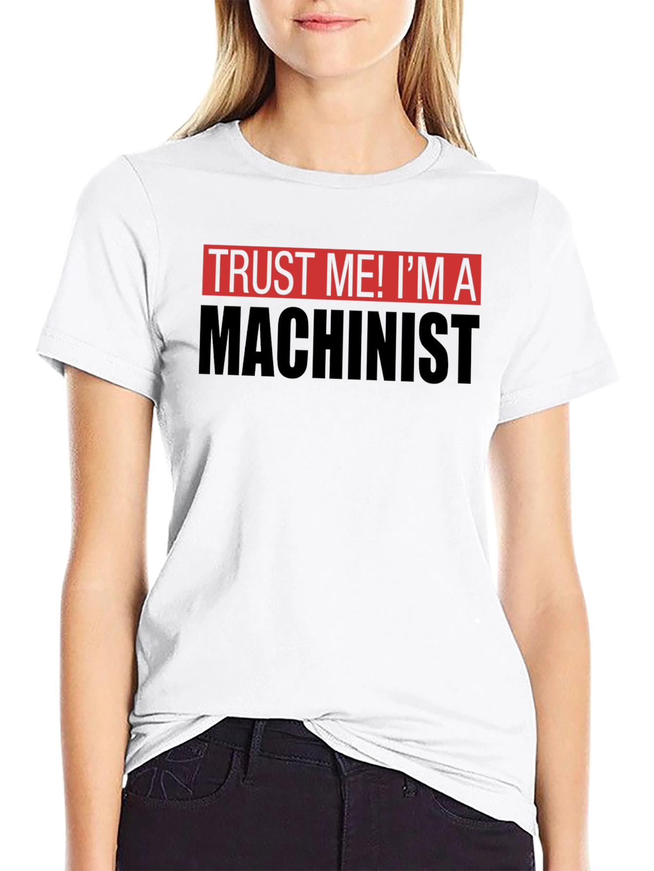 Trust Me Im a Machinist T-Shirt - Black