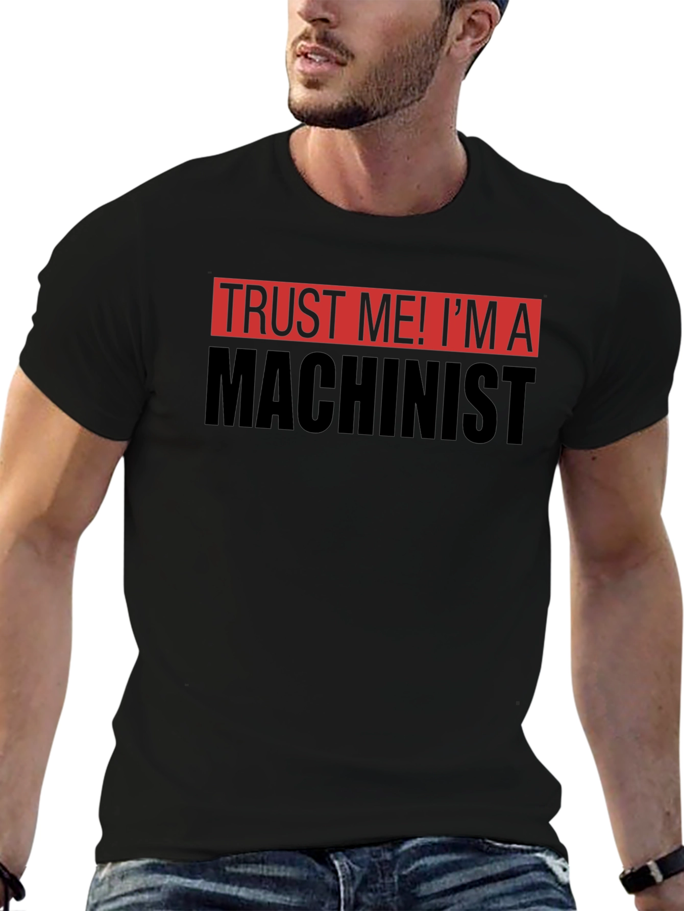Trust Me Im a Machinist T-Shirt - Black
