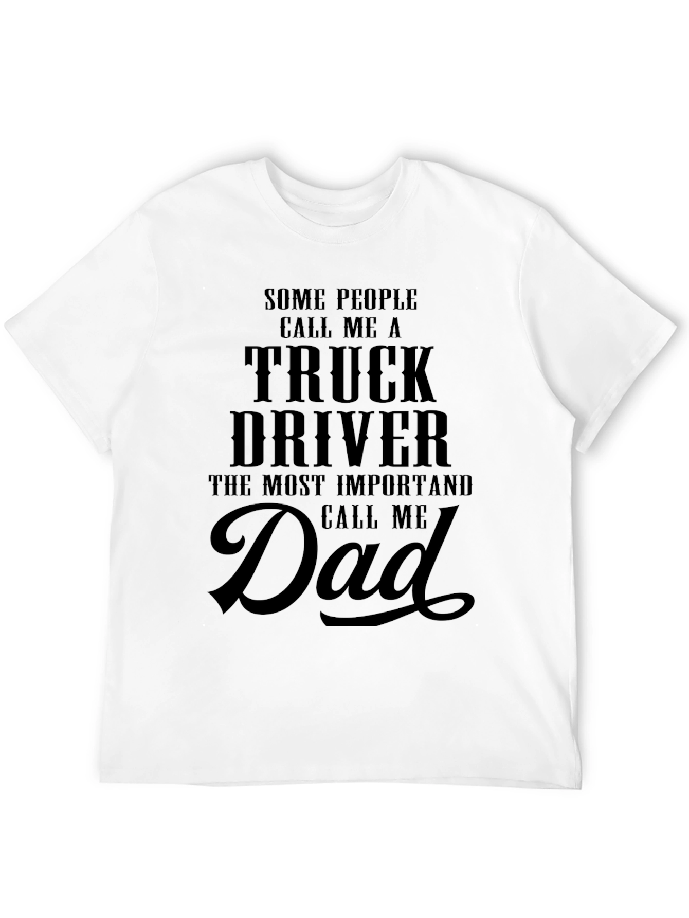 Truck Driver Dad T-Shirt: Black Graphic Tee