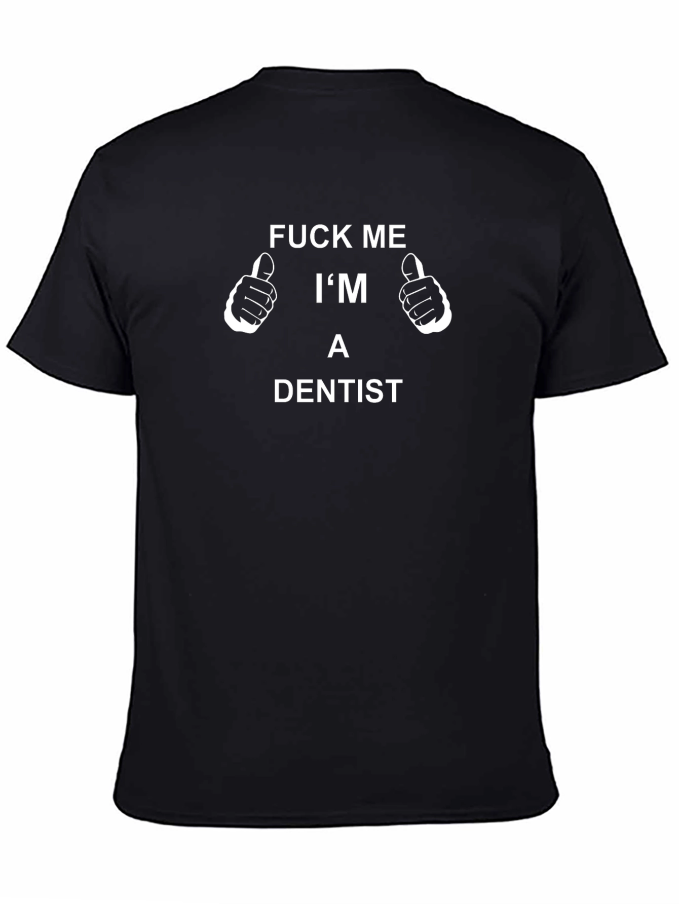 Funny Dentist T-Shirt - Adult Humor Graphic Tee