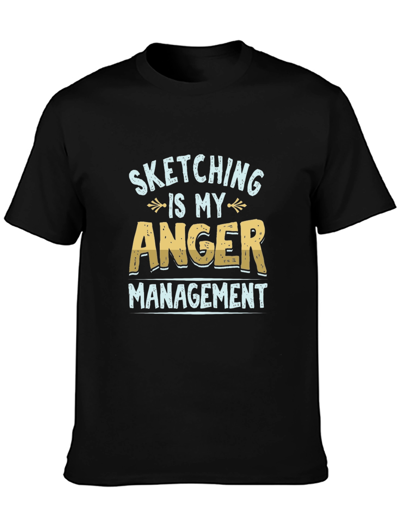 Sketching Is My Anger Management Graphic T-Shirt