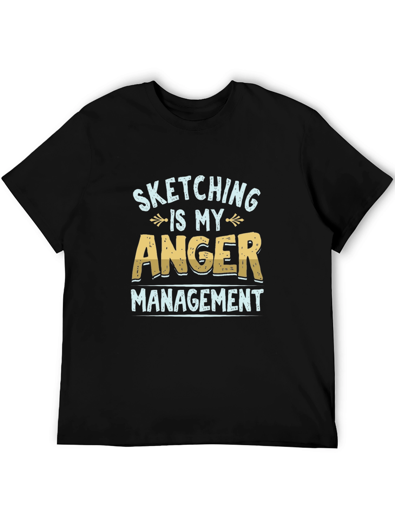 Sketching Is My Anger Management Graphic T-Shirt
