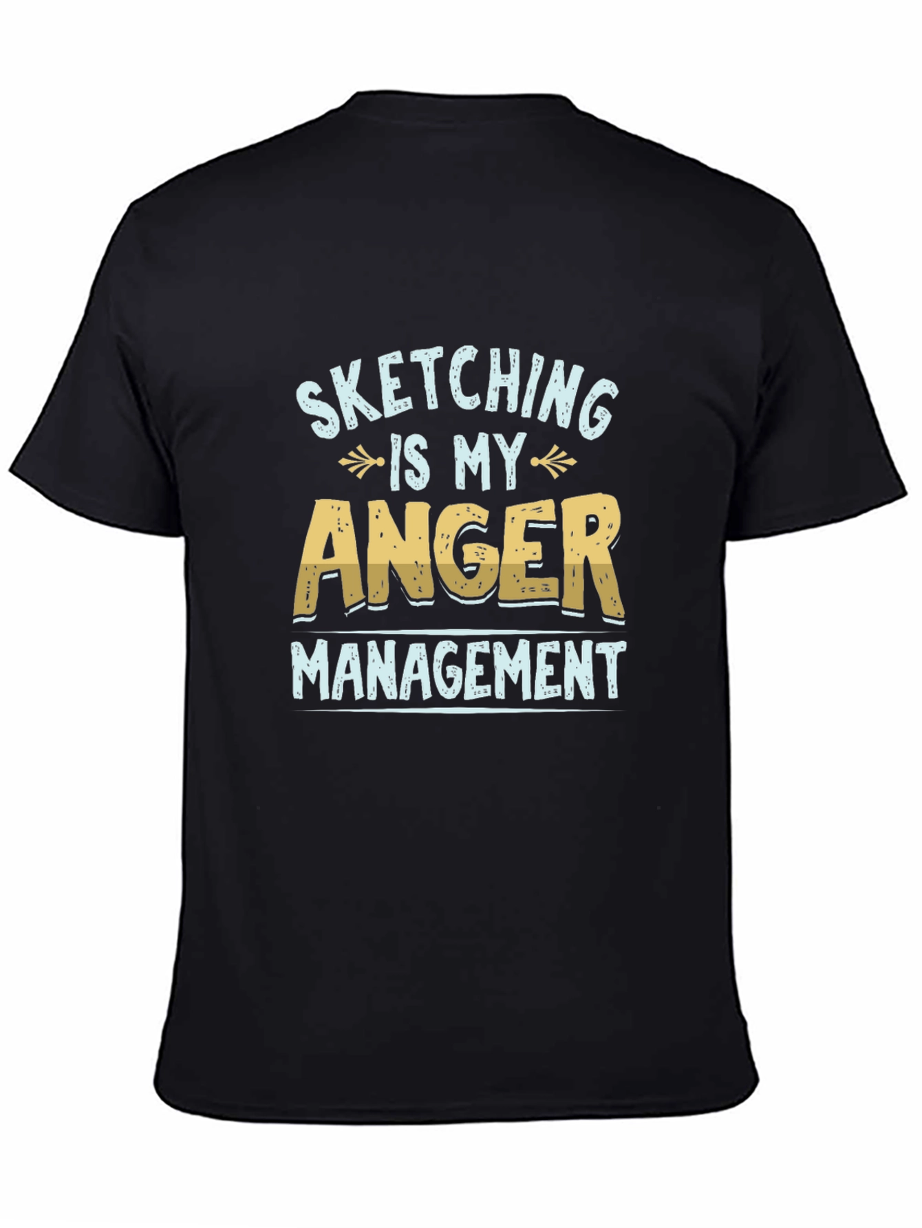 Sketching Is My Anger Management Graphic T-Shirt