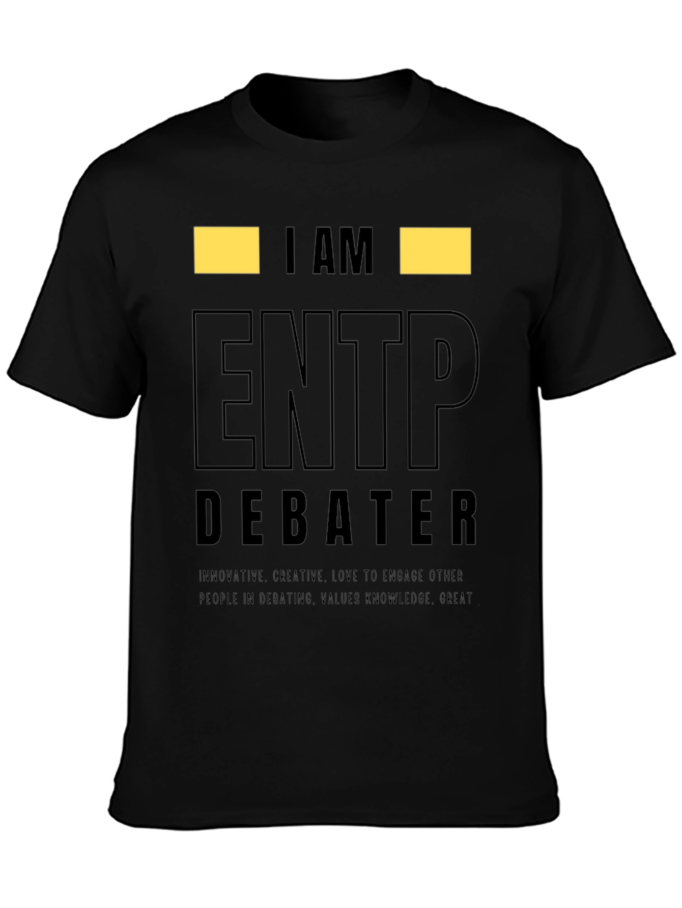 I am ENTP Debater Graphic T-Shirt
