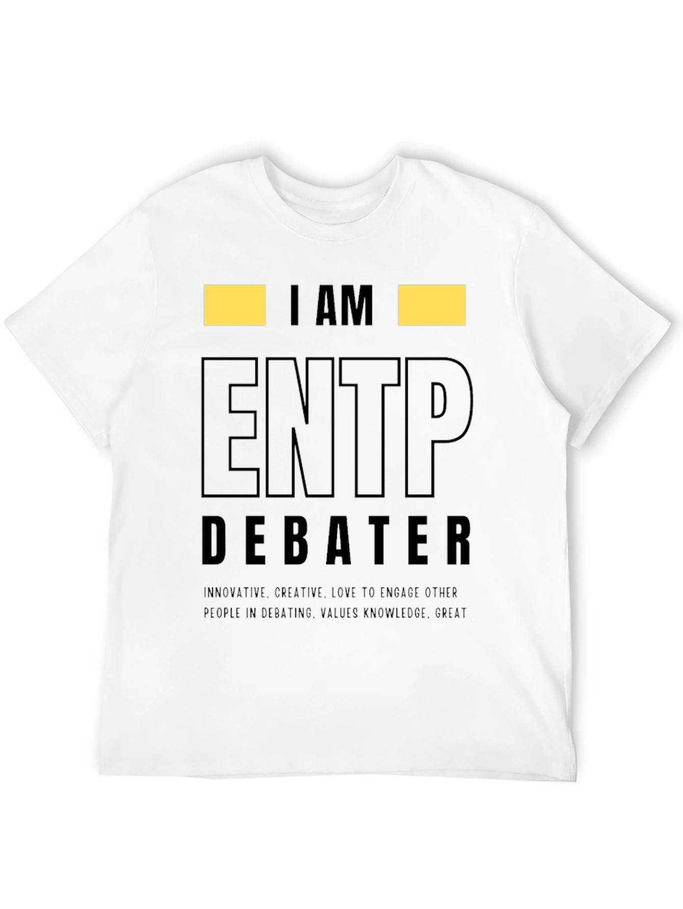 I am ENTP Debater Graphic T-Shirt