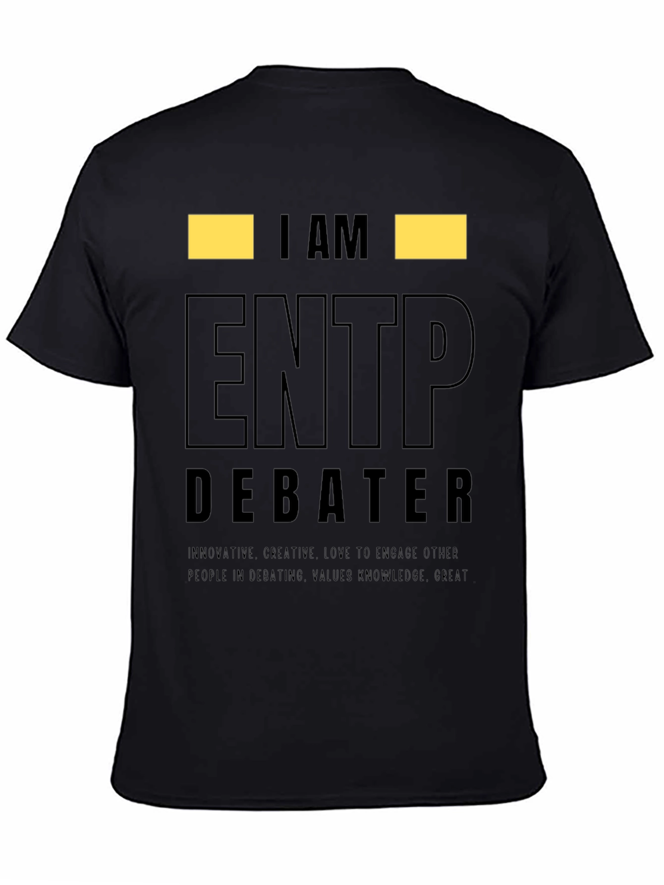 I am ENTP Debater Graphic T-Shirt