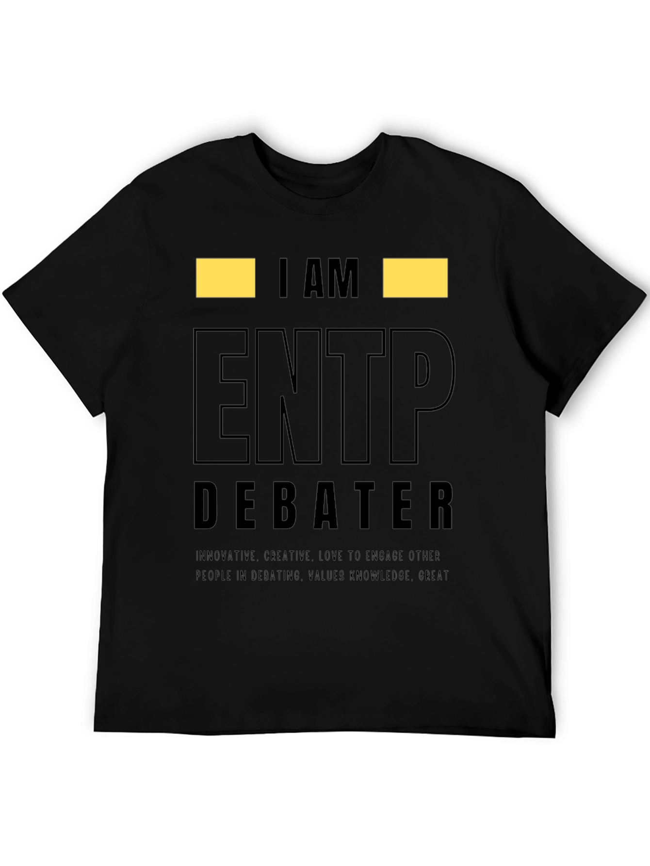 I am ENTP Debater Graphic T-Shirt