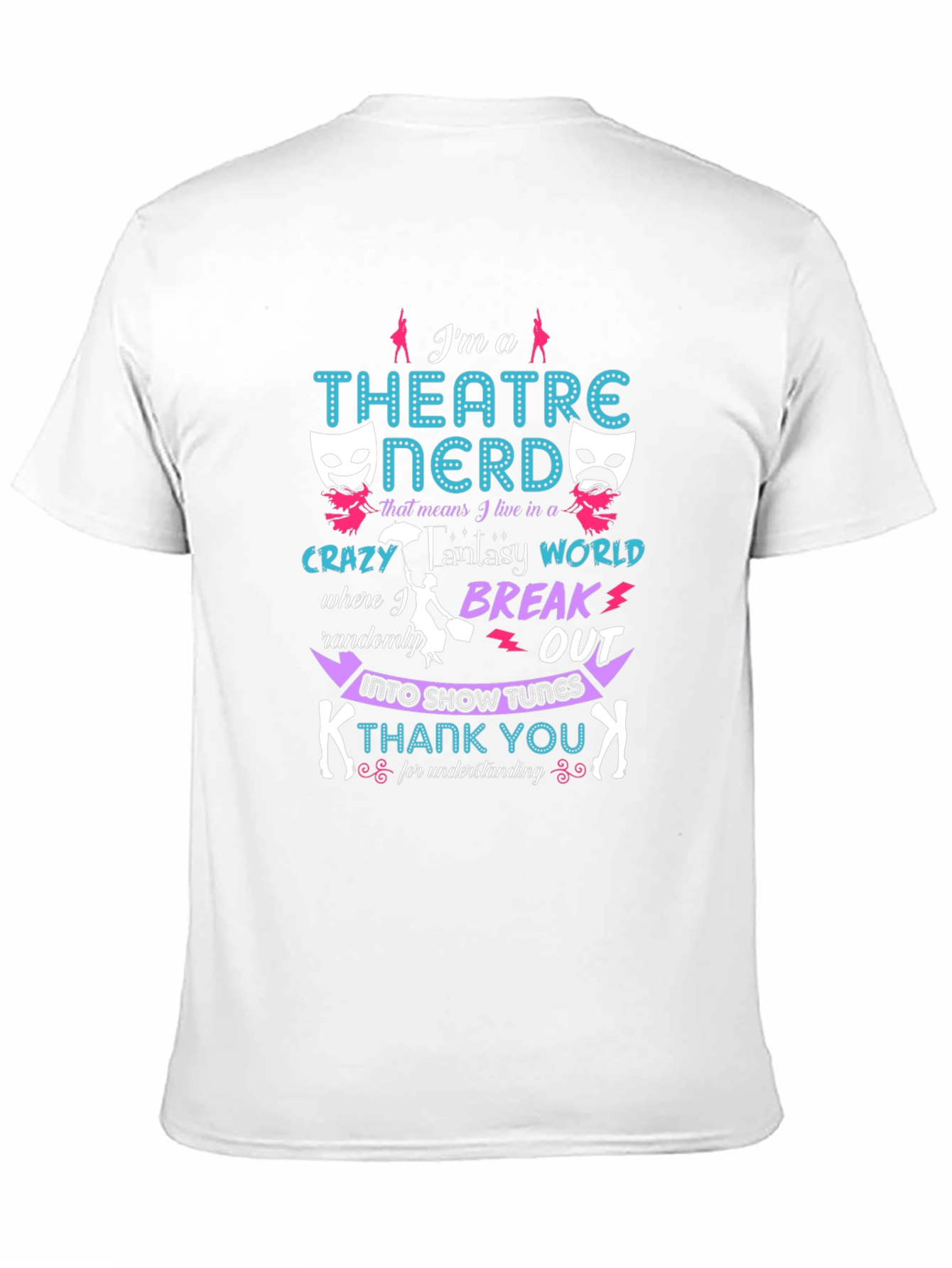 Theatre Nerd T-Shirt - Break Into Show Tunes