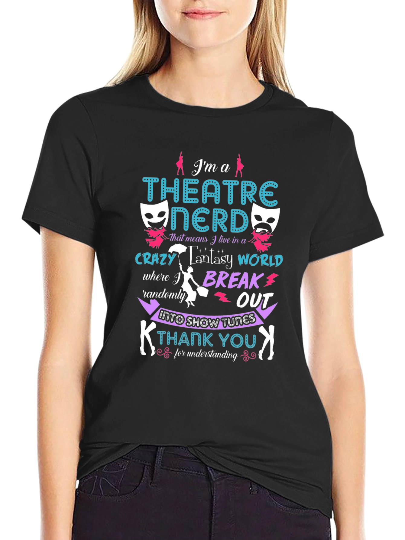 Theatre Nerd T-Shirt - Break Into Show Tunes