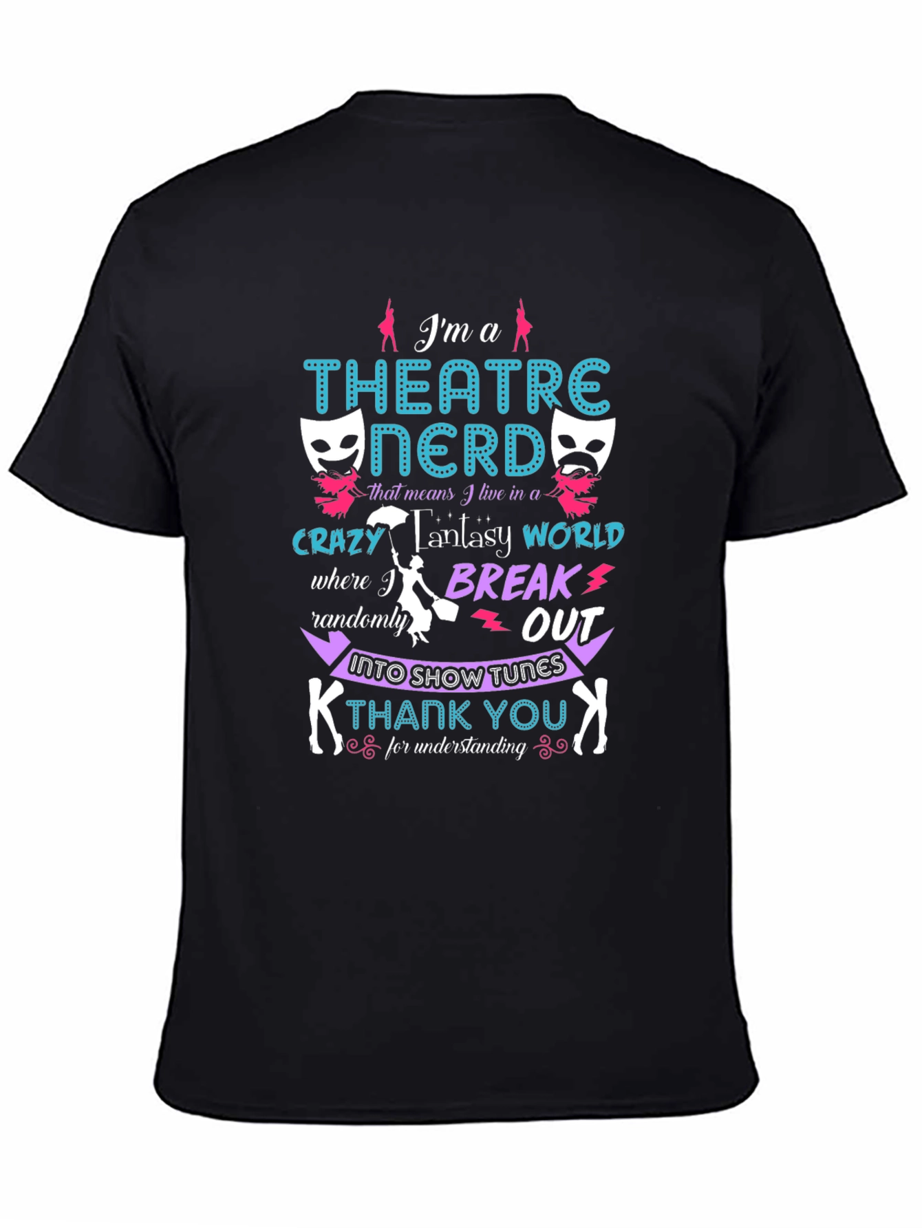 Theatre Nerd T-Shirt - Break Into Show Tunes
