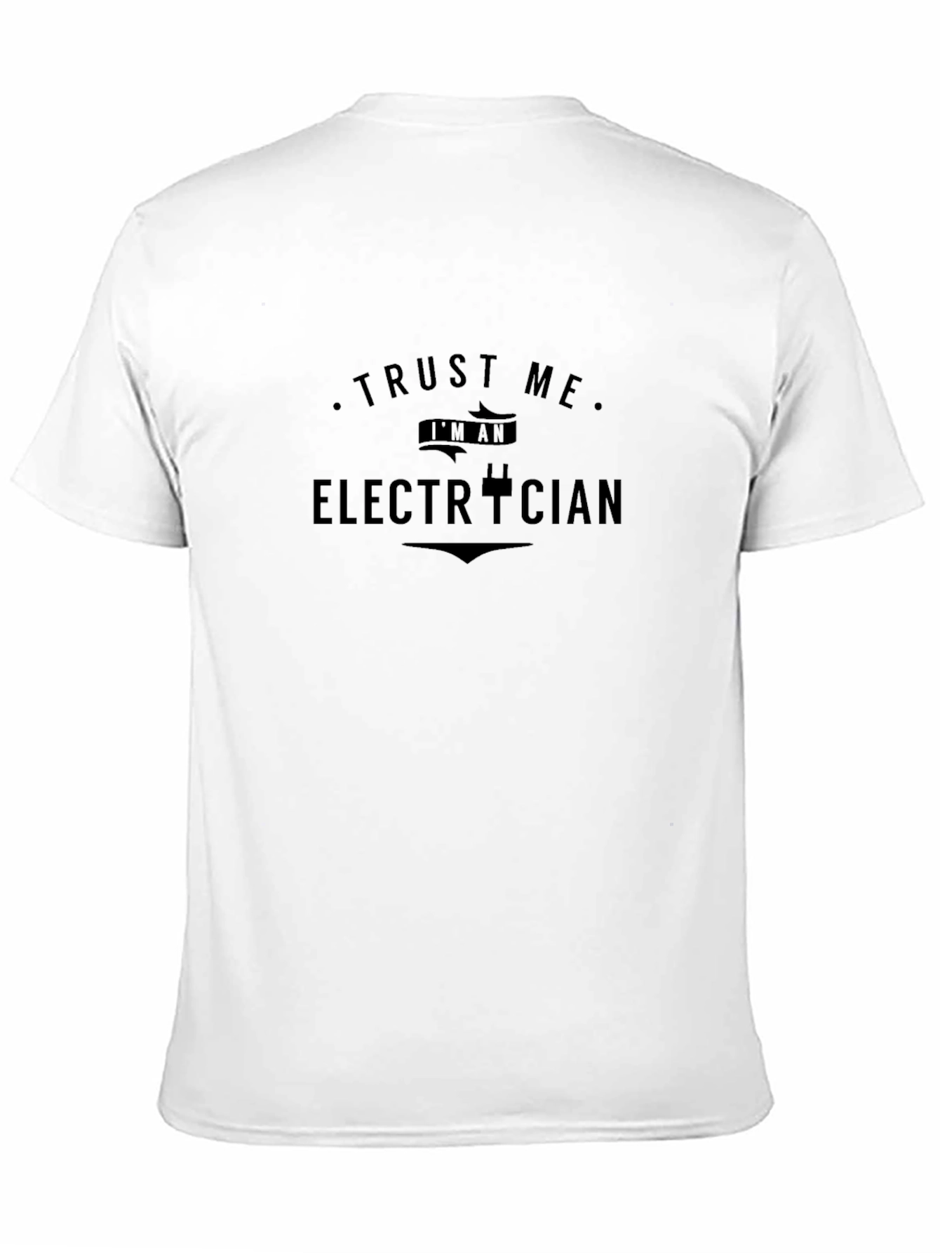 Trust Me Im An Electrician Graphic T-Shirt