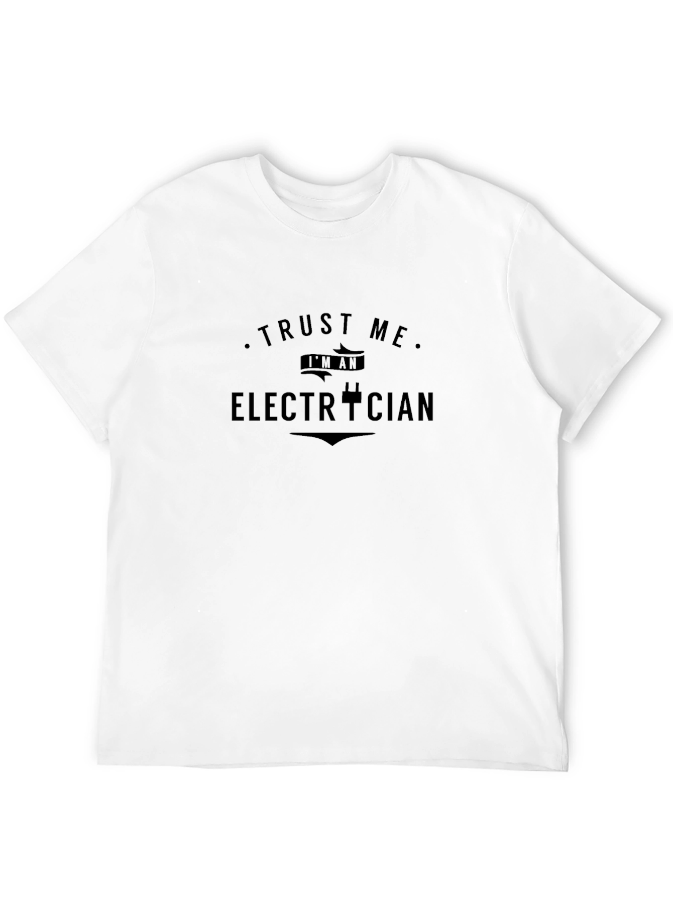 Trust Me Im An Electrician Graphic T-Shirt