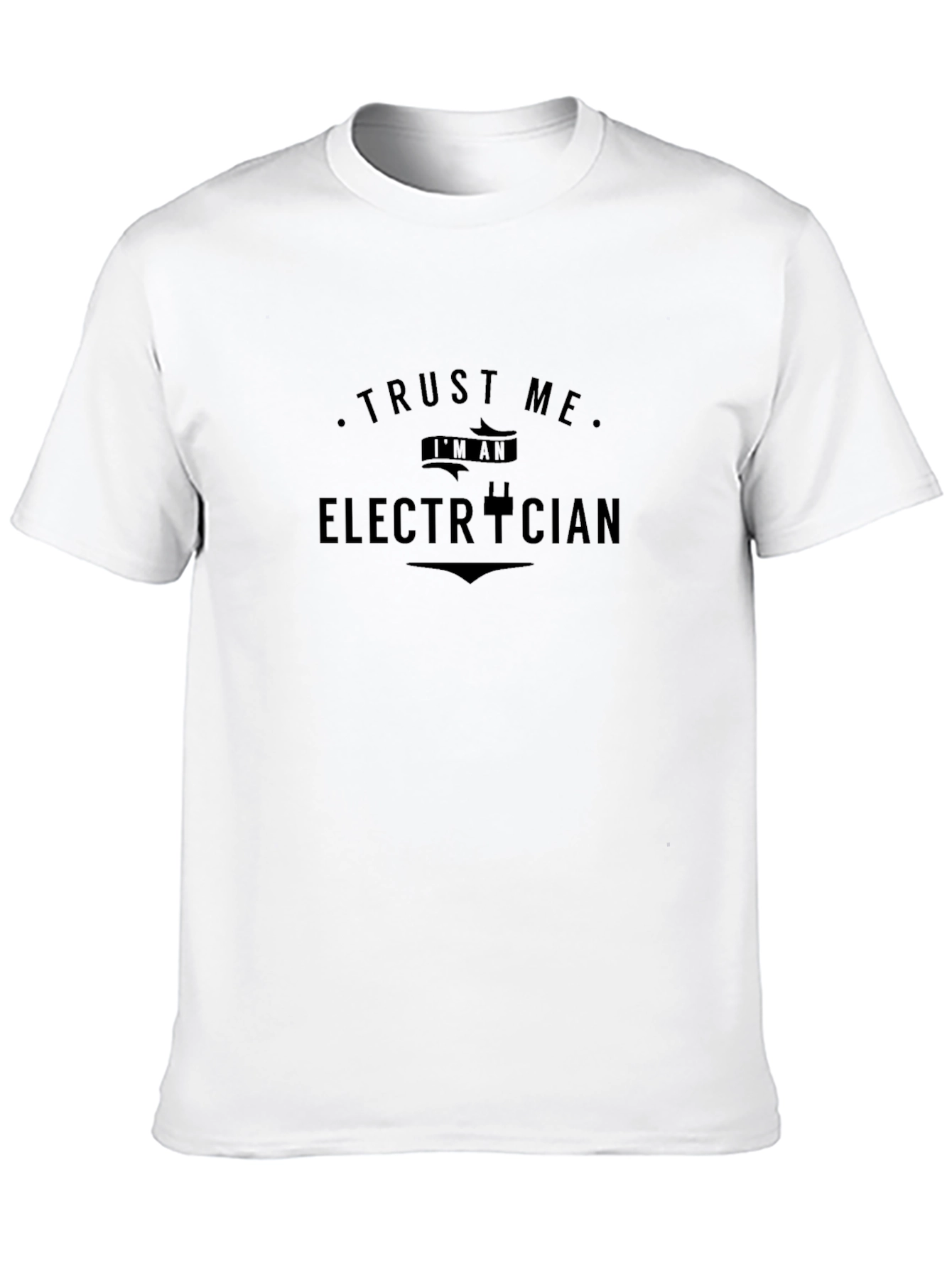 Trust Me Im An Electrician Graphic T-Shirt