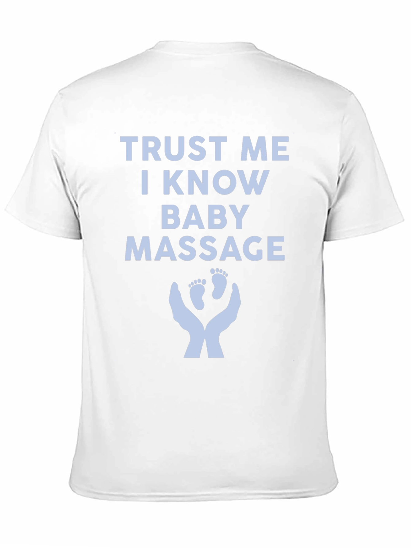 Baby Massage T-Shirt - Trust Me I Know