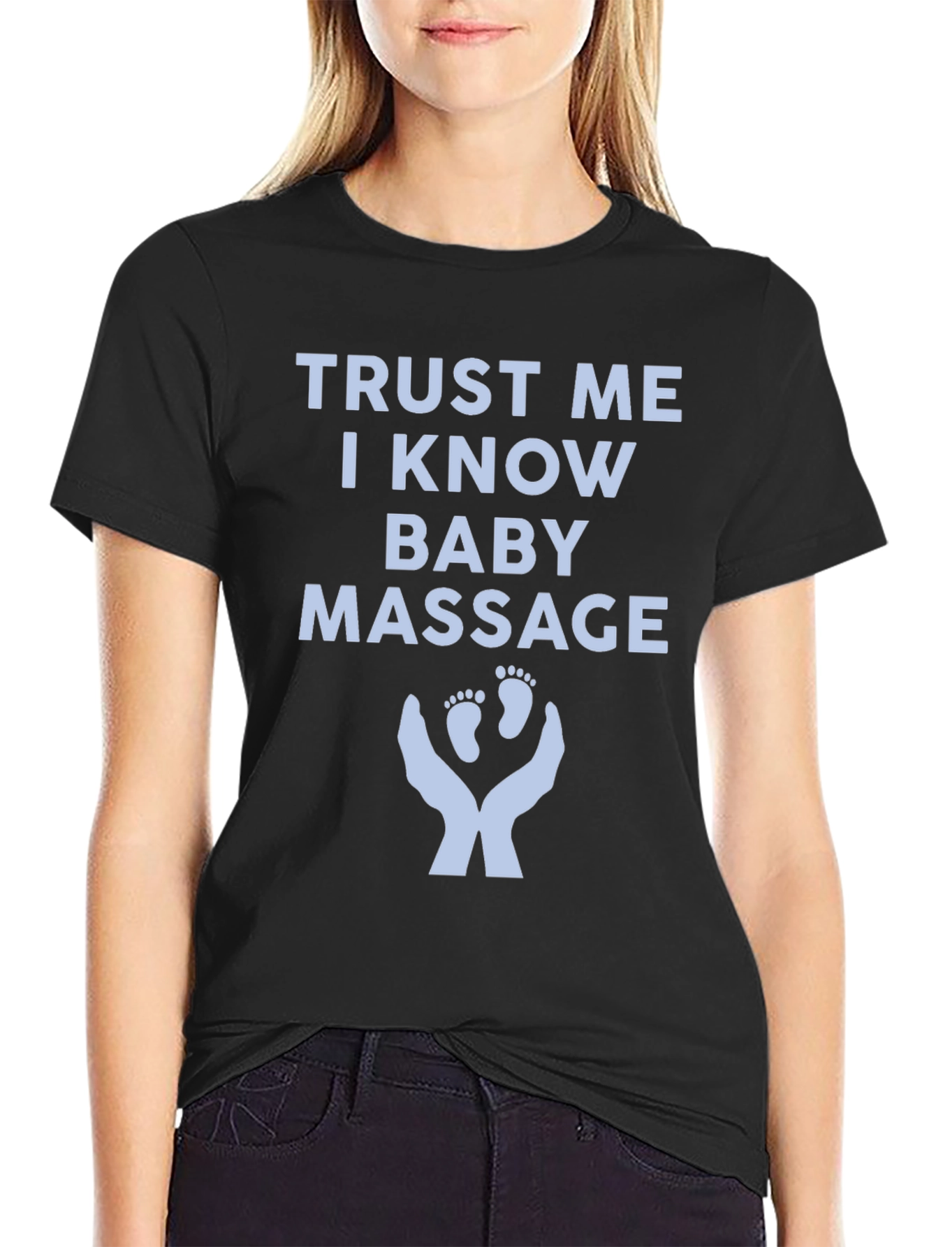 Baby Massage T-Shirt - Trust Me I Know