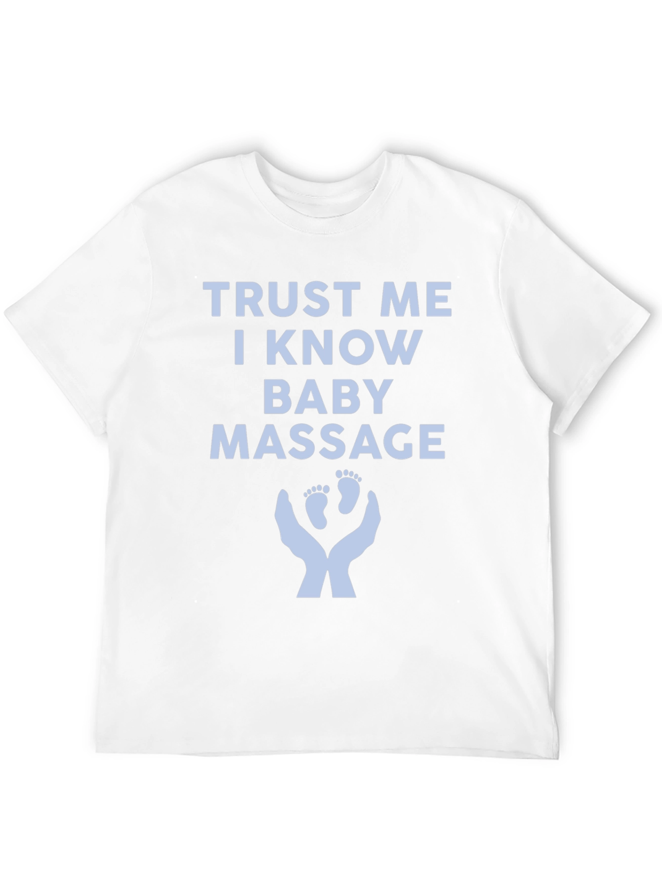 Baby Massage T-Shirt - Trust Me I Know