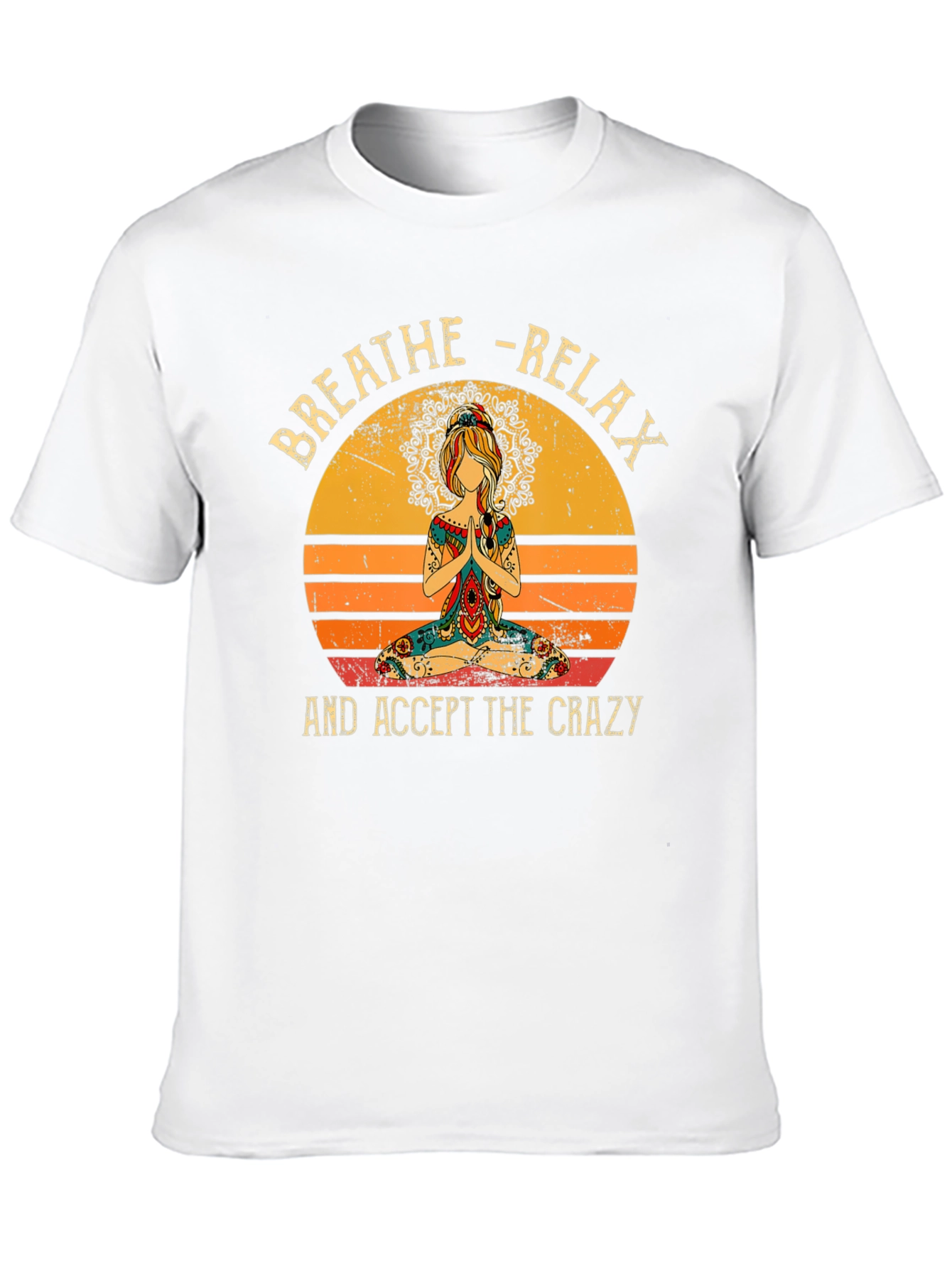 Breathe Relax Crazy T-Shirt