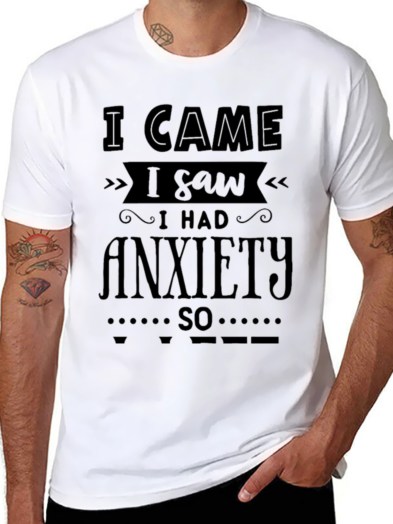 I Came I Saw I Had Anxiety T-Shirt