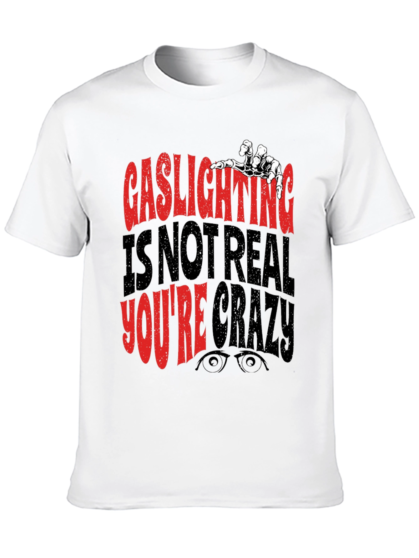 Gaslighting T-Shirt - Youre Crazy Skeleton Hand Tee