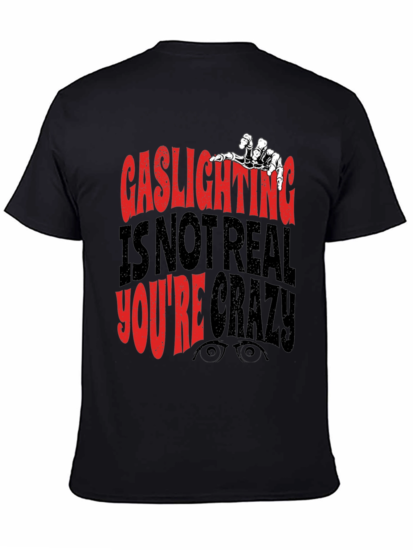 Gaslighting T-Shirt - Youre Crazy Skeleton Hand Tee