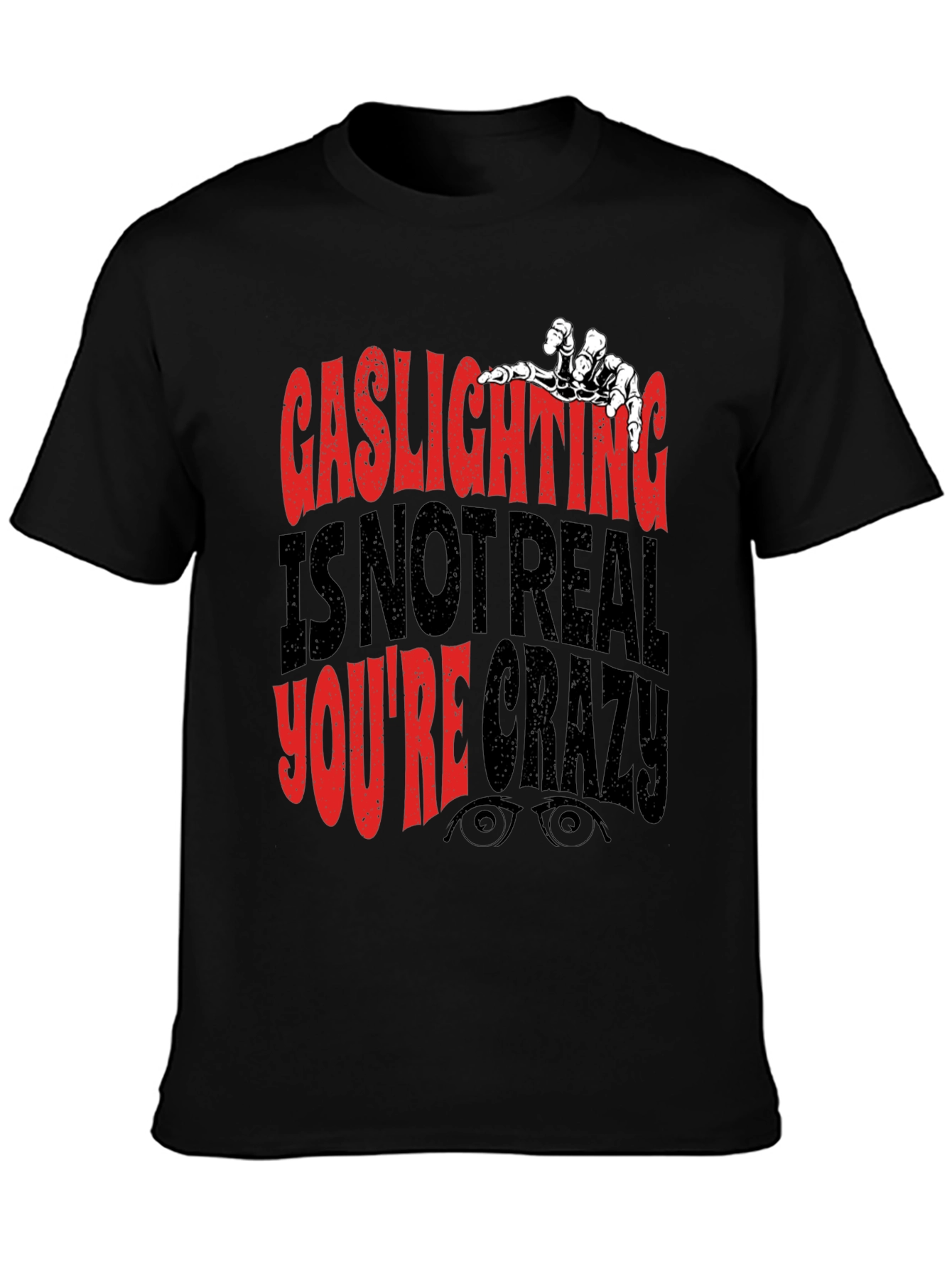 Gaslighting T-Shirt - Youre Crazy Skeleton Hand Tee