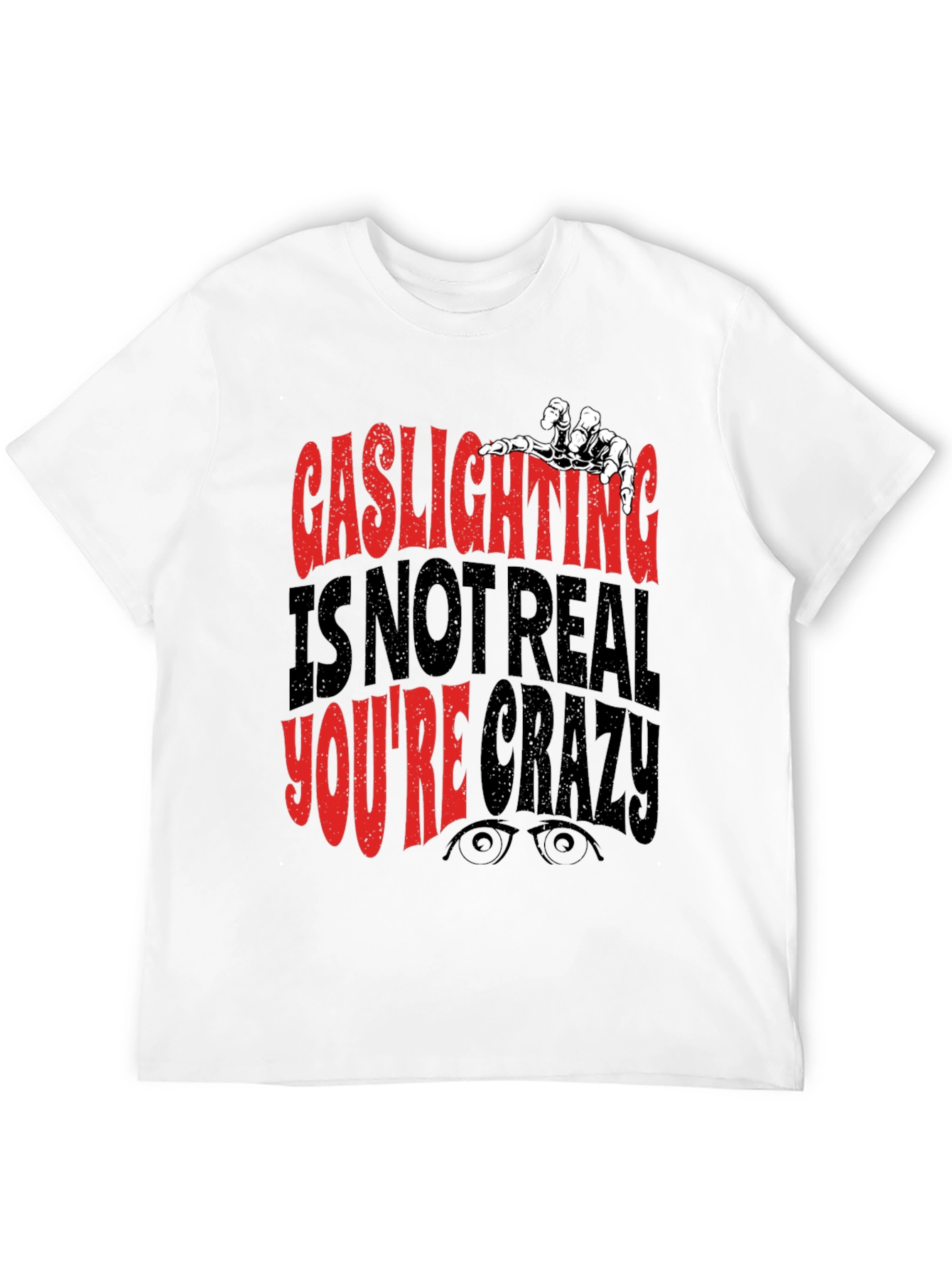 Gaslighting T-Shirt - Youre Crazy Skeleton Hand Tee