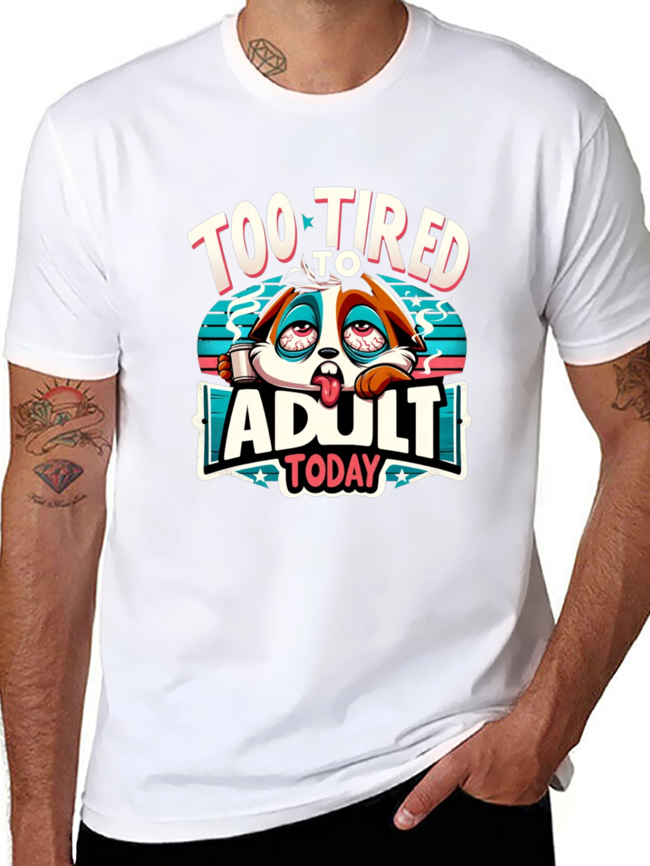 Too Tired to Adult Today Graphic T-Shirt