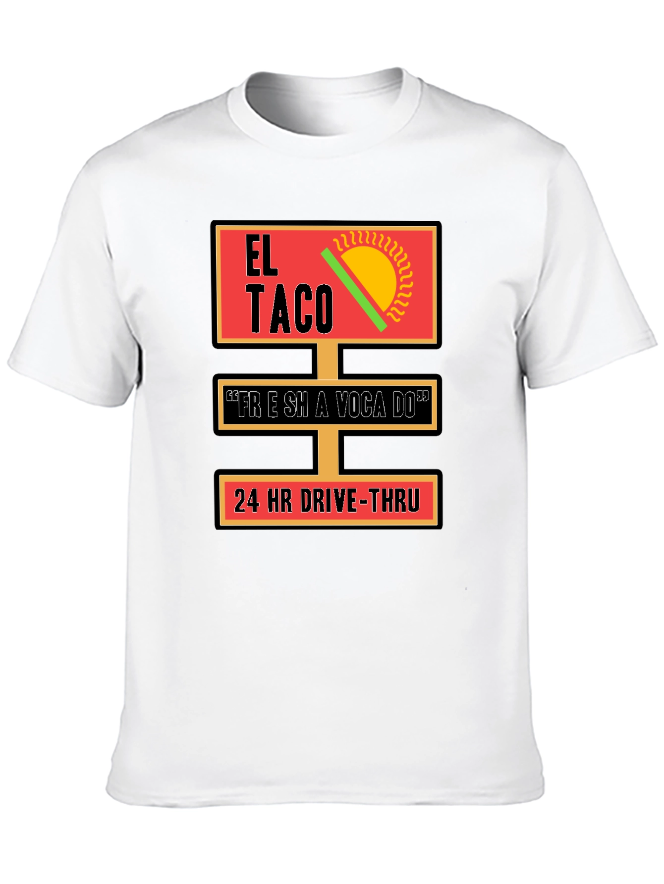 El Taco 24 HR Drive-Thru T-Shirt
