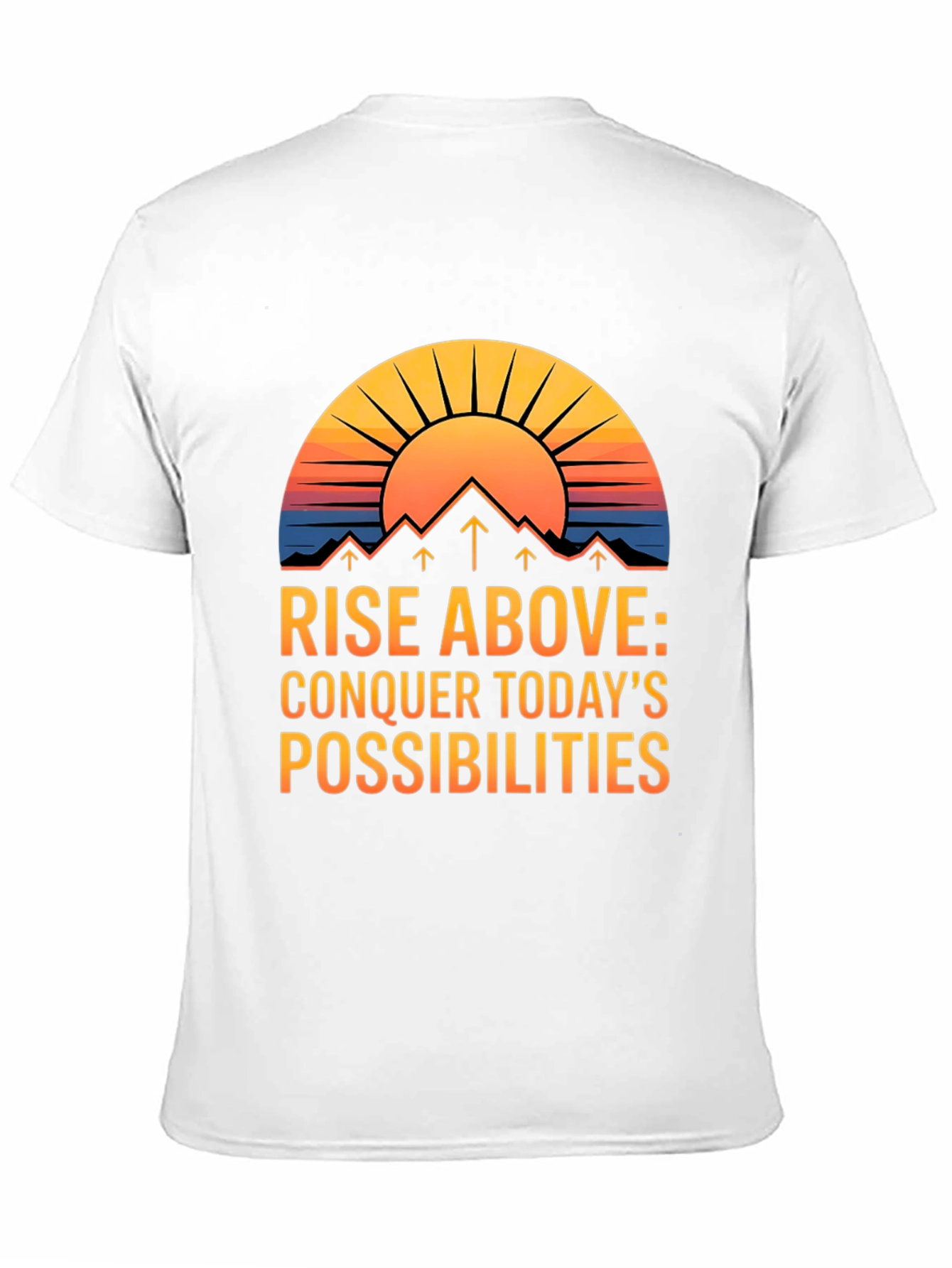 Rise Above Graphic Tee: Conquer Todays Possibilities