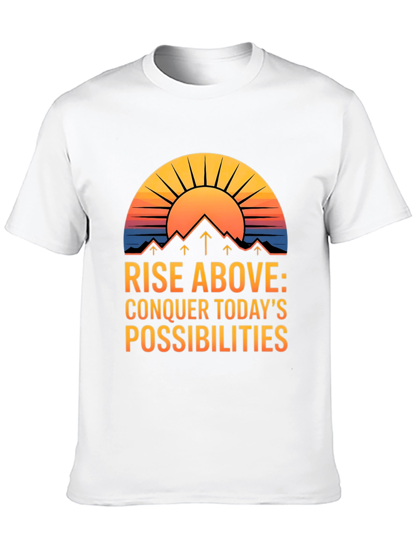 Rise Above Graphic Tee: Conquer Todays Possibilities