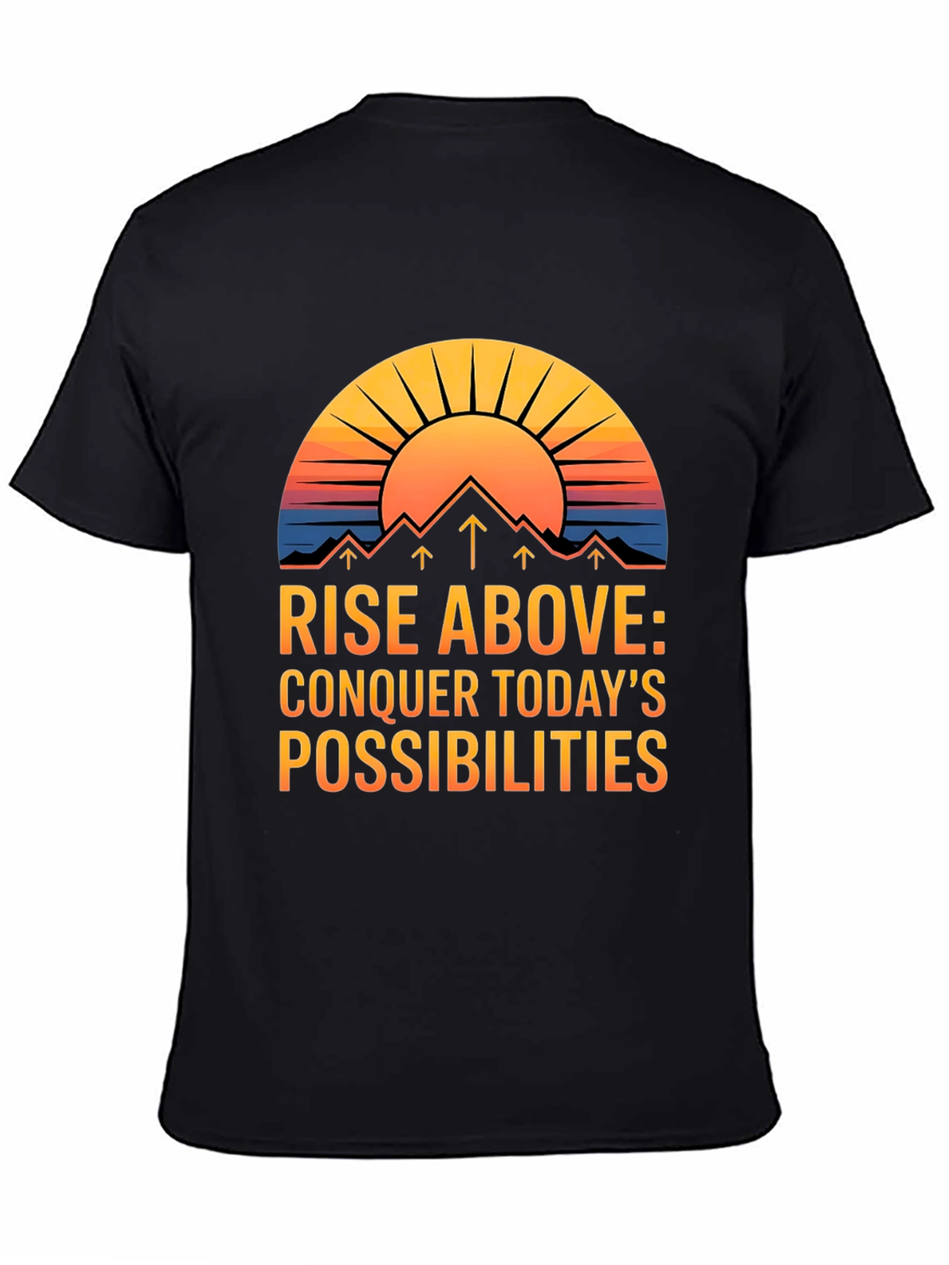 Rise Above Graphic Tee: Conquer Todays Possibilities