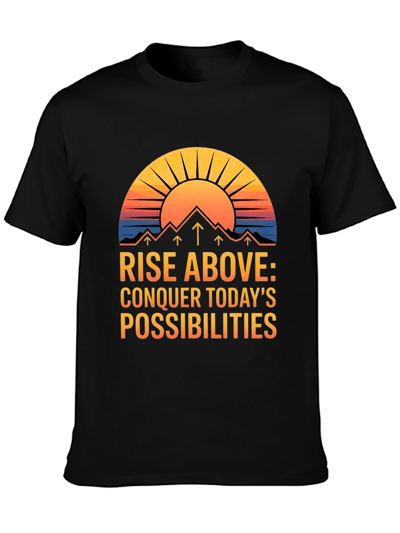 Rise Above Graphic Tee: Conquer Todays Possibilities