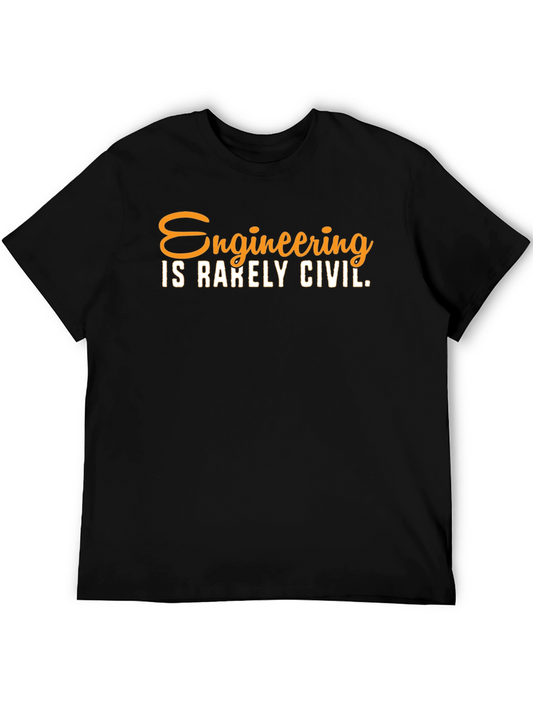 Engineering is Rarely Civil Graphic T-Shirt