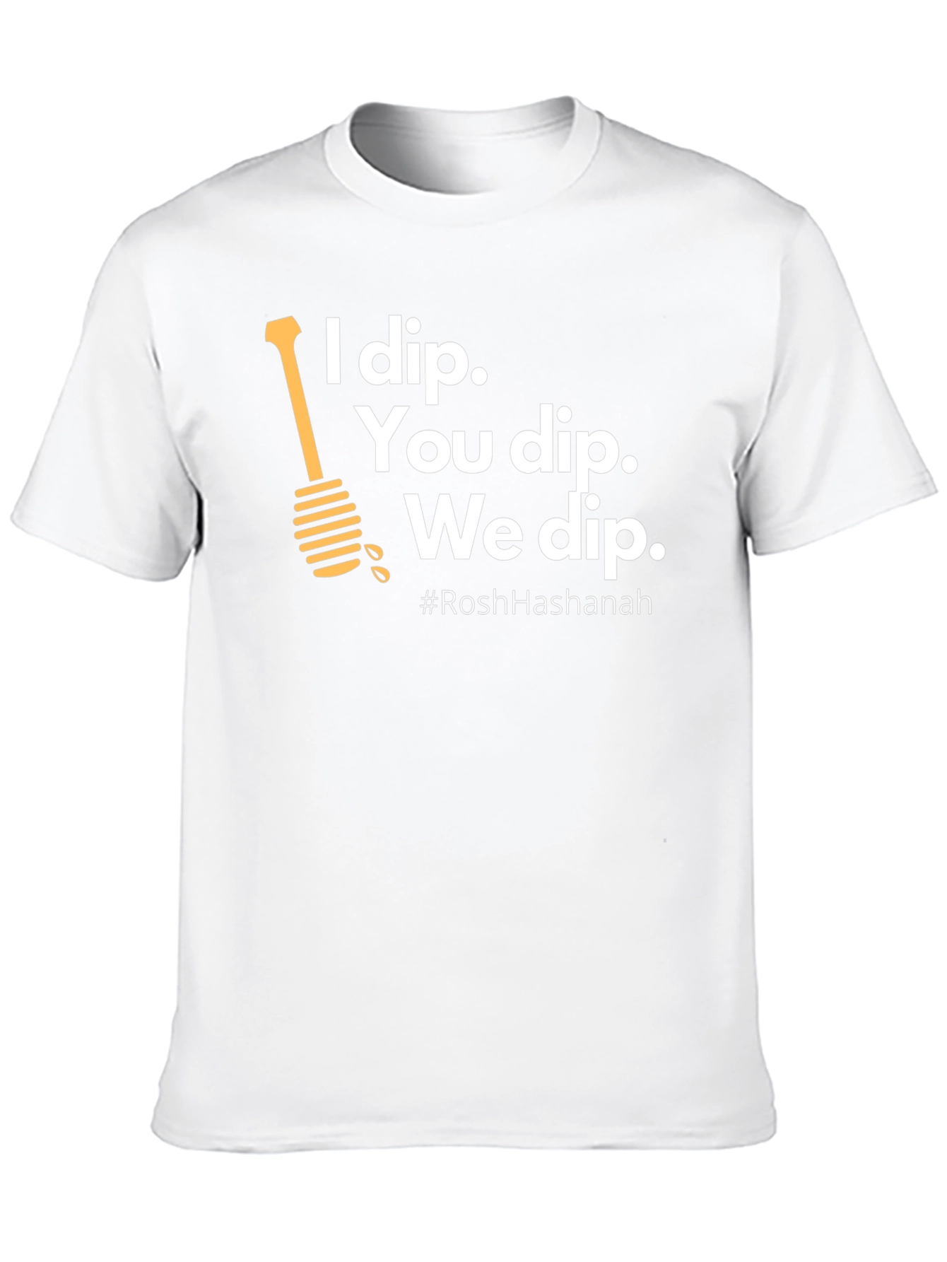 Rosh Hashanah I Dip T-Shirt - Holiday Celebration Tee