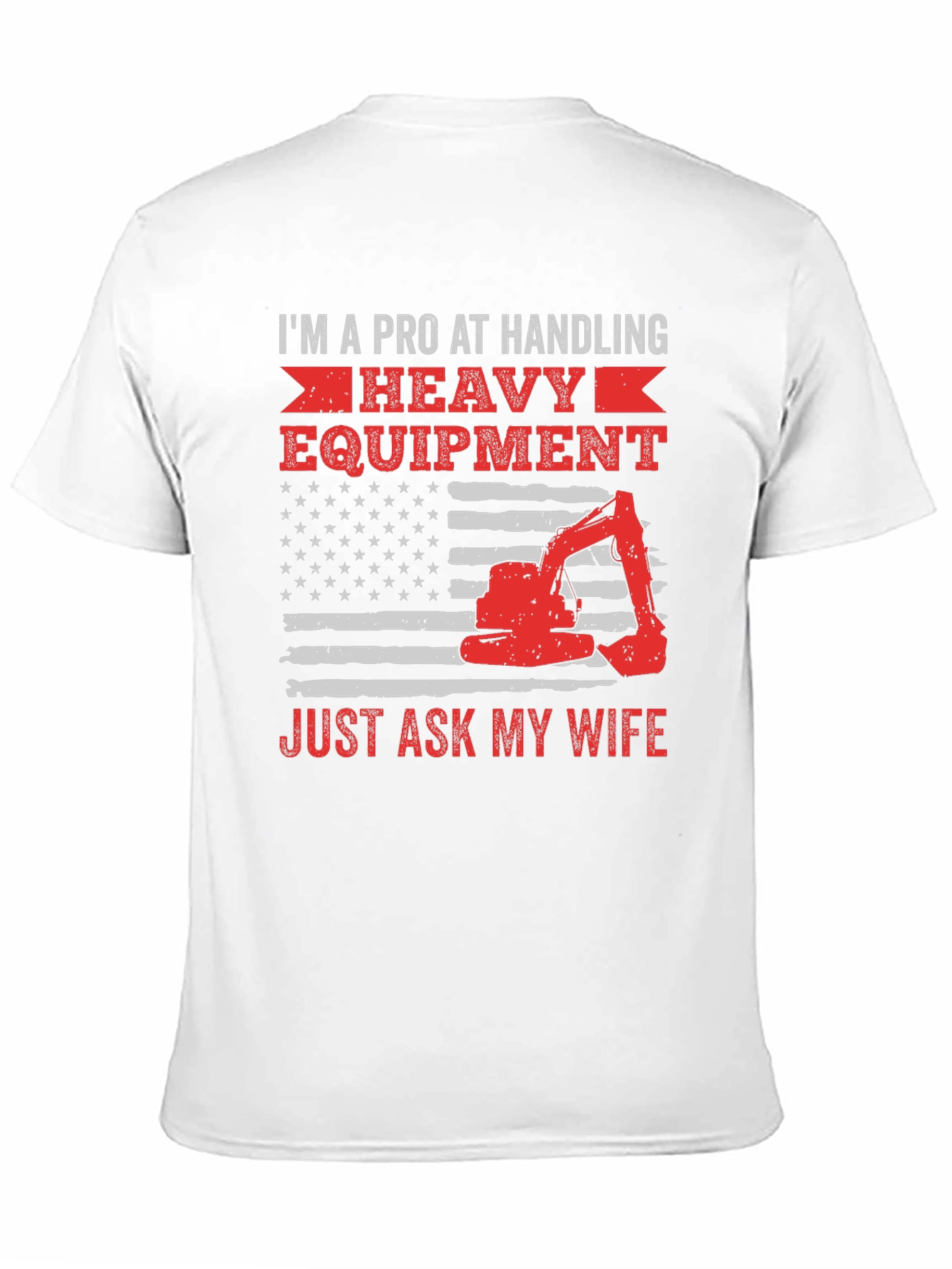 Pro at Handling Heavy Equipment T-Shirt