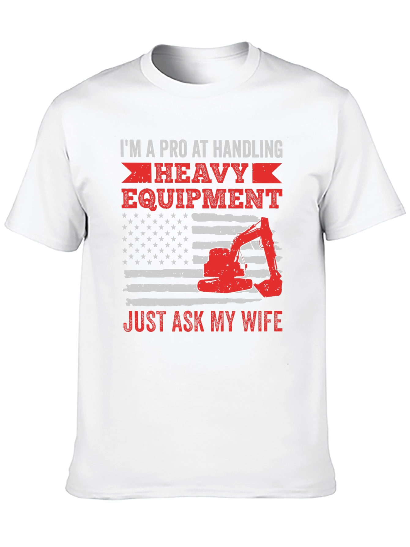 Pro at Handling Heavy Equipment T-Shirt