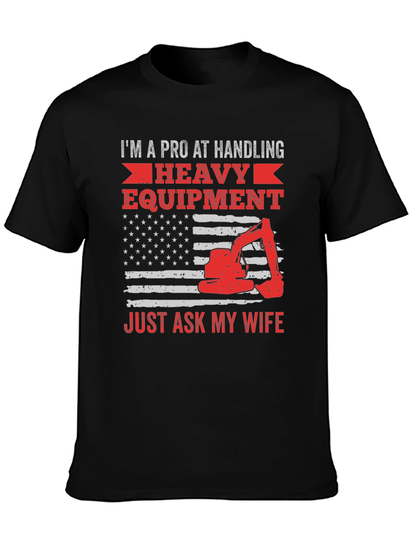 Pro at Handling Heavy Equipment T-Shirt
