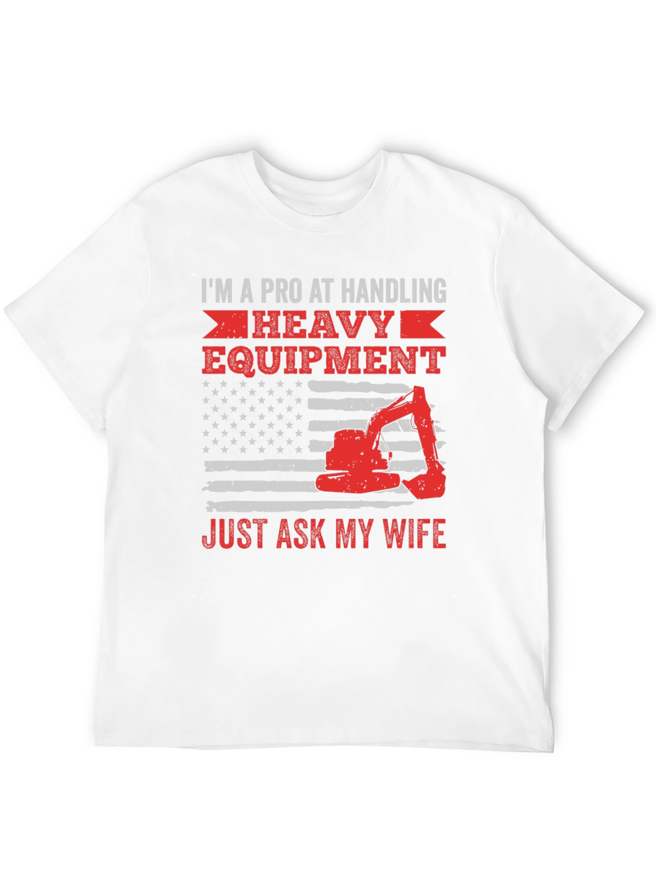 Pro at Handling Heavy Equipment T-Shirt