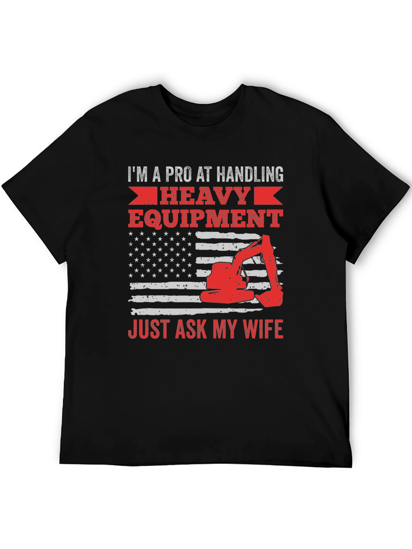 Pro at Handling Heavy Equipment T-Shirt