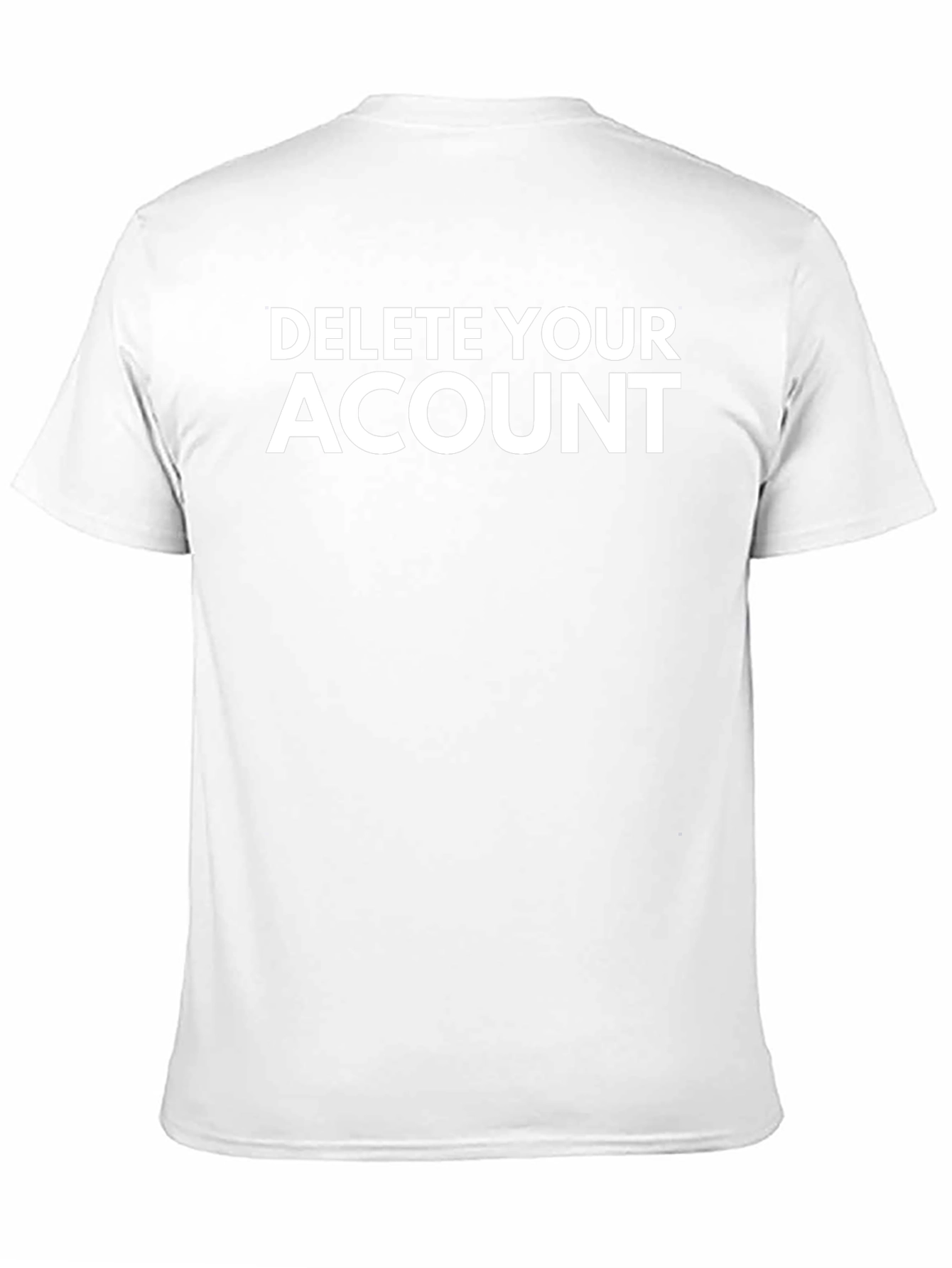 Delete Your Account Graphic Tee