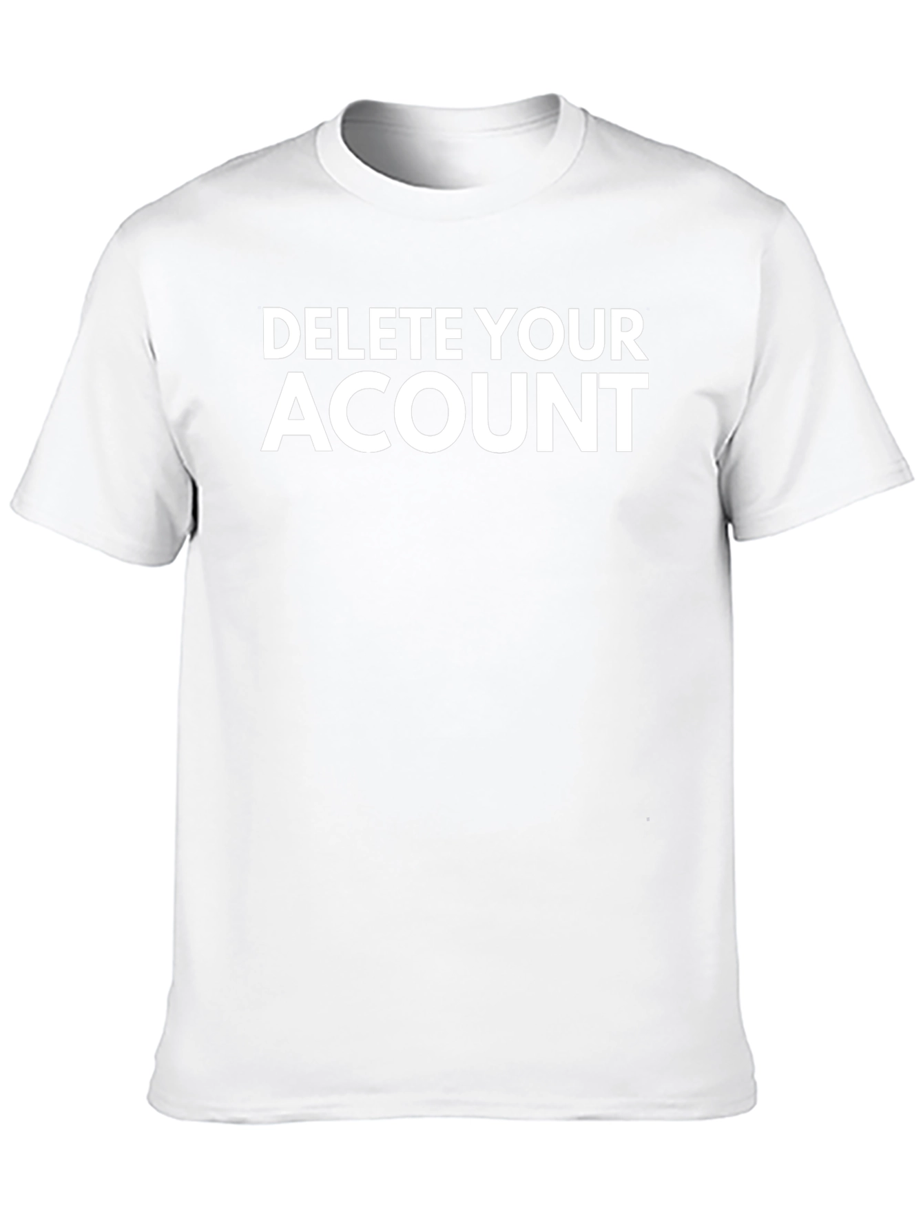 Delete Your Account Graphic Tee