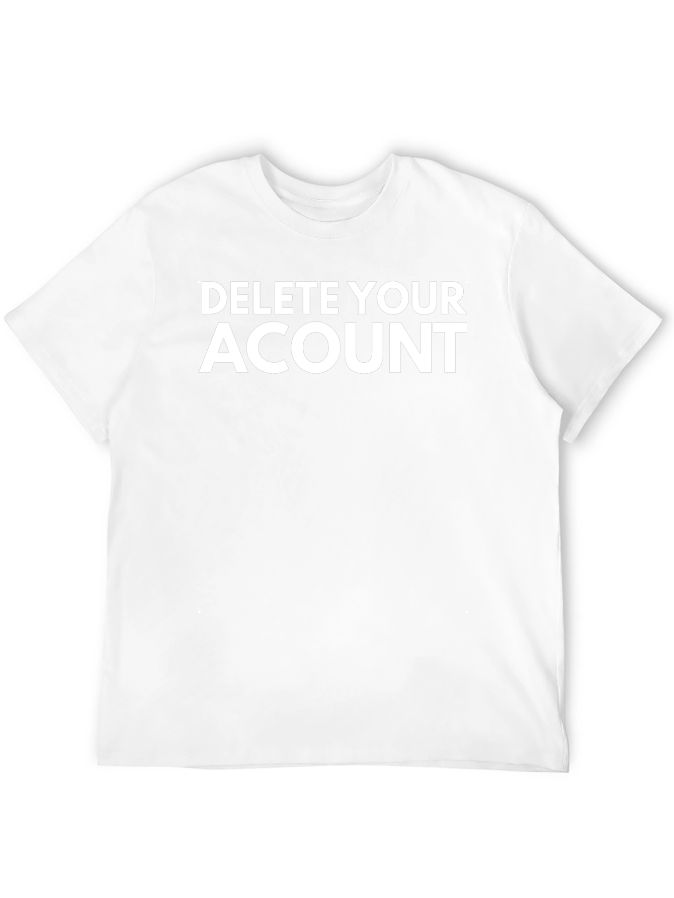 Delete Your Account Graphic Tee