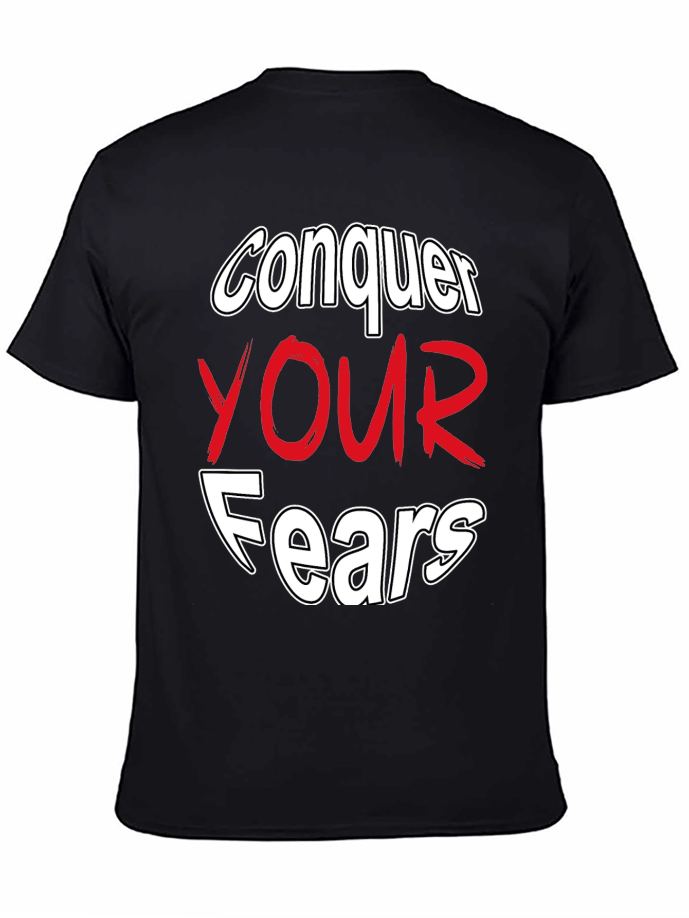 Conquer Your Fears Graphic Tee - Motivational Black T-Shirt