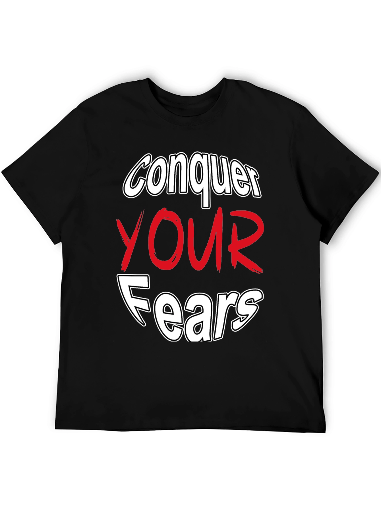 Conquer Your Fears Graphic Tee - Motivational Black T-Shirt