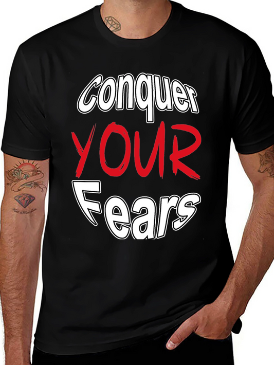 Conquer Your Fears Graphic Tee - Motivational Black T-Shirt