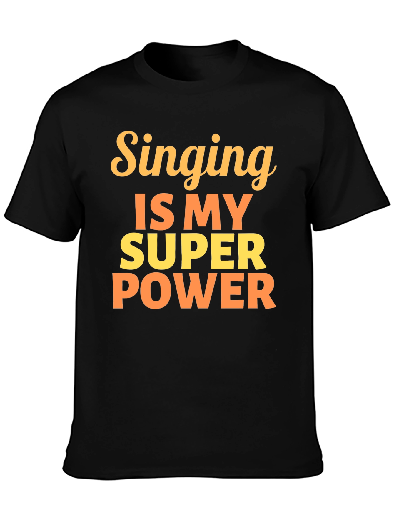 Singing is My Super Power T-Shirt