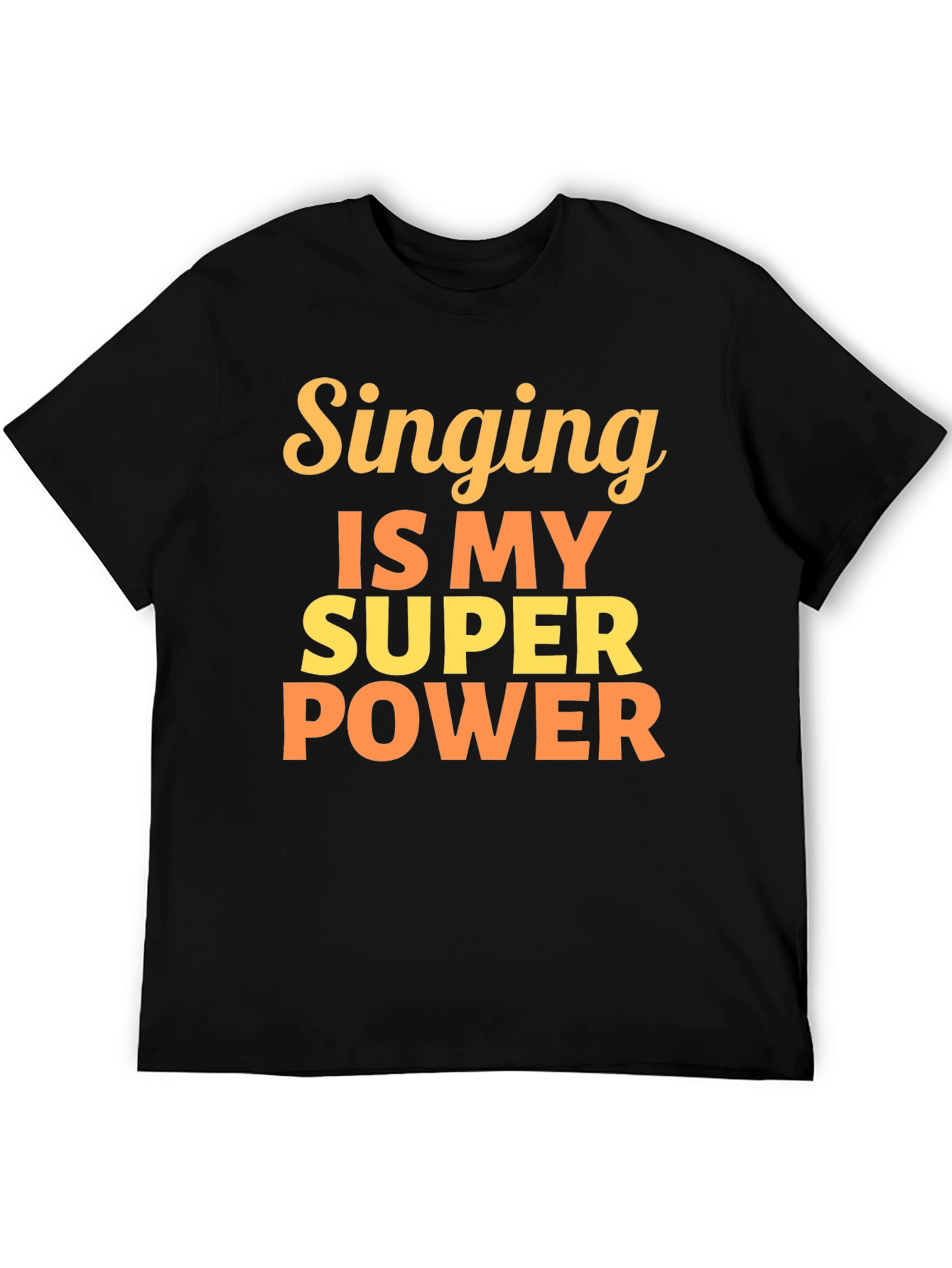 Singing is My Super Power T-Shirt